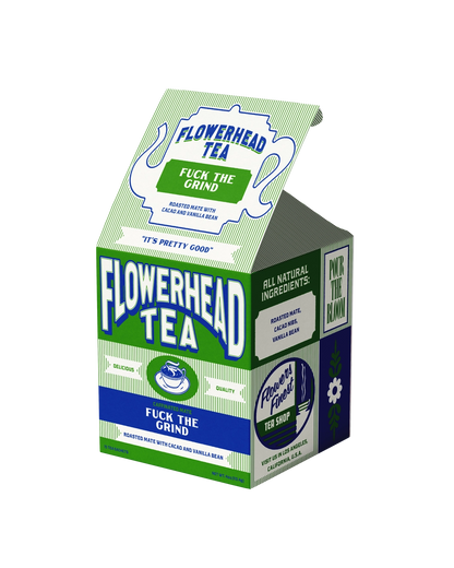 Flowerhead Fuck the Grind Tea