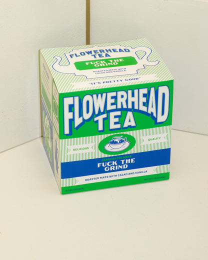 Flowerhead Fuck the Grind Tea