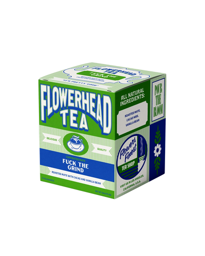 Flowerhead Fuck the Grind Tea