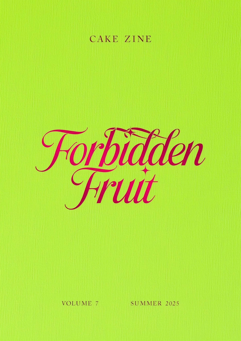 Cake Zine Volume 7 - Forbidden Fruit