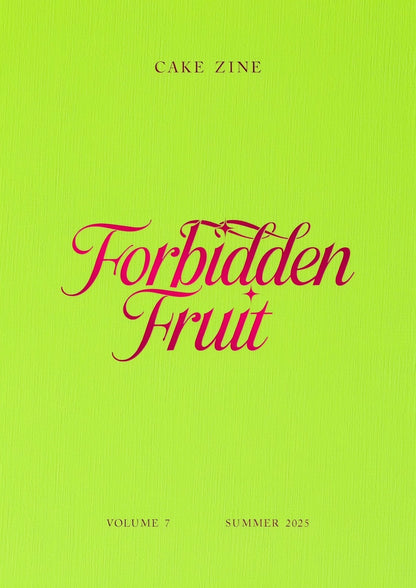 Cake Zine Volume 7 - Forbidden Fruit