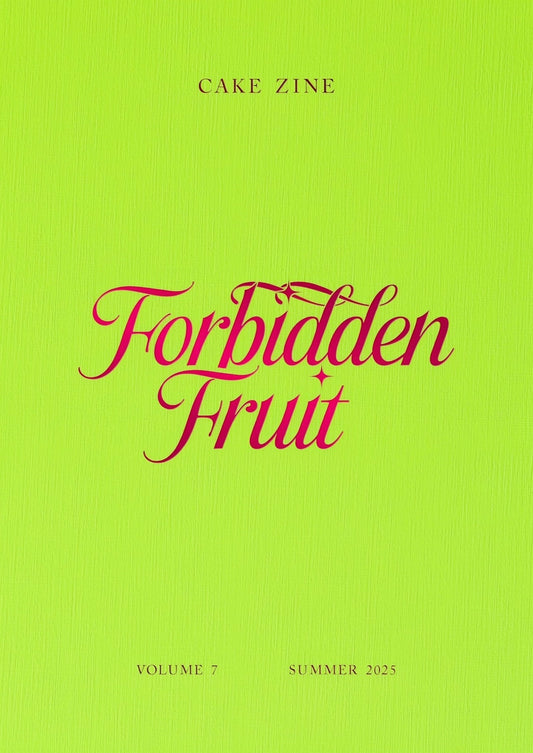 Cake Zine Volume 7 - Forbidden Fruit